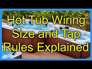 Hot Tub Wiring Size and Tap Rules Explained