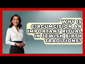 Why Is Circumcision an Important Ritual in Jewish Birth Traditions? - Jewish Womens Voices