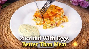 Zucchini with eggs better than meat