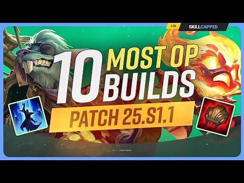 The 10 NEW MOST OP BUILDS on Patch 25.S1.1 - League of Legends