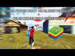 COMO FAZER ROOT+COLOR CHANGE PRO NA NOVA VERSAO DO BLUESTACKS 5 GLOBAL | +SCREEN SHIFT