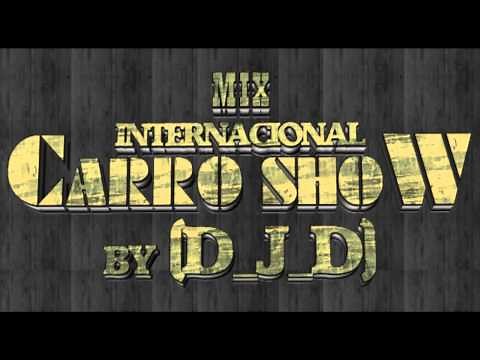 Mix Internacional Carro Show By (D_J_D)
