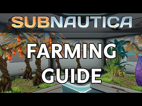 Subnautica | How To Start Farming Guide 2017 - Use Growbeds & Seeds to Grow Food