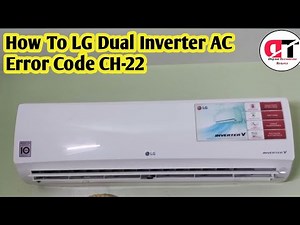 !! HOW LG DUAL INVERTER AC !! ERROR CODE CH-22 PROBLEM!!