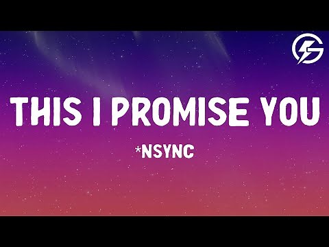 This I Promise You - *NSYNC (Lyrics)