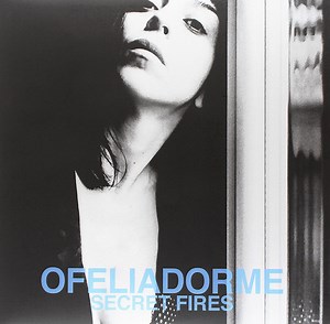 Ofeliadorme - Secret Fires