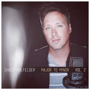 Chase Holfelder - Major to Minor Vol 2