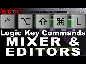 Logic Pro X Key Commands: Open the Mixer and Editors | MTTC