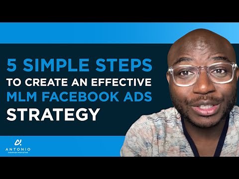 5 Simple Steps To Create An Effective MLM Facebook Ads Strategy
