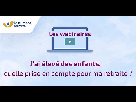 J'ai élevé des enfants, quelle prise en compte pour ma retraite ? - L'Assurance retraite 2024