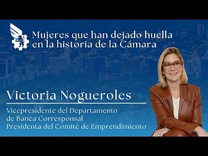 Women who have left their mark on the history of the Chamber - Victoria Nogueroles - Chapter 6