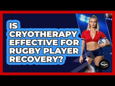 Is Cryotherapy Effective For Rugby Player Recovery? - The Rugby Pros