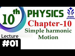 Simple Harmonic Motion | Chapter #10 | Physics Class 10th | Lec #1