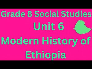 Grade 8 Social Studies: Ethiopia Unit 6 - Modern History Quiz (30 MCQs & Answers)