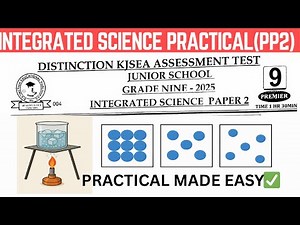 KJSEA INTEGRATED SCIENCE PRACTICAL (PAPER 2) | EASY PRACTICAL DEMONSTRATION
