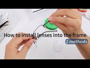 How to repair semi-rimless glasses at home: Lens Removal & Installation
