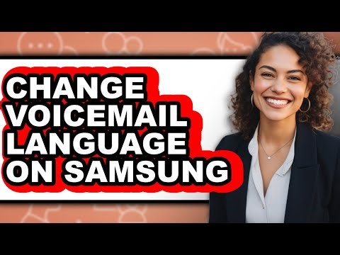 How to Change Voicemail Language on Samsung (easy Method)