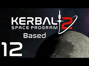 Kerbal Space Program 2 | Based | Episode 12