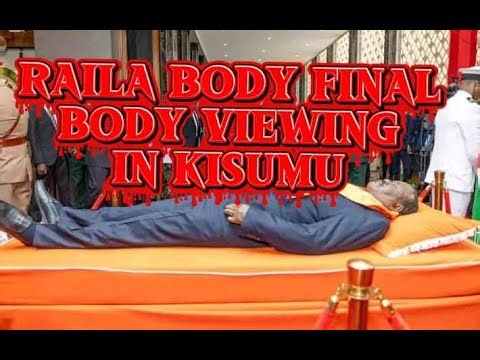hon.raila final body viewing