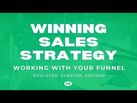 Working With Your Funnel: Educator, Curator, Advisor
