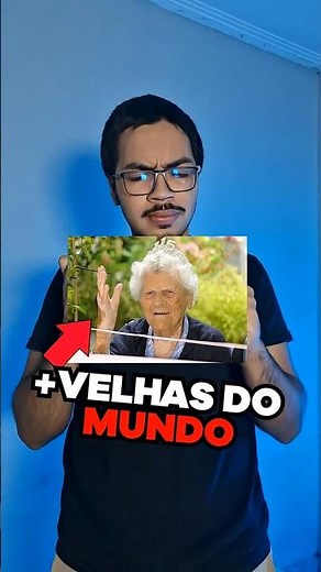 Qual a PESSOA MAIS VELHA do mundo?