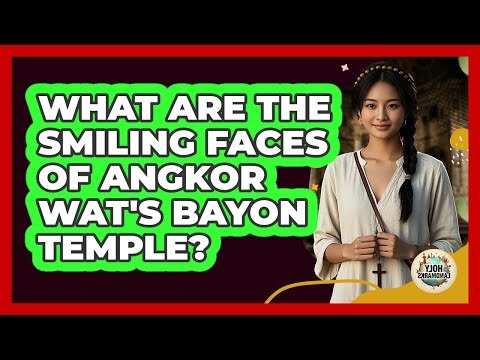 What Are The Smiling Faces Of Angkor Wat's Bayon Temple? - Holy Landmarks
