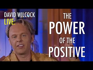 David Wilcock LIVE: The Power of the Positive