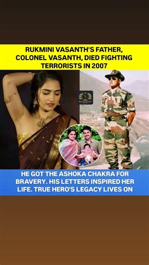 Ashoka Chakra Hero Colonel Vasanth Venugopal – The Inspiration Behind Rukmini Vasanth
