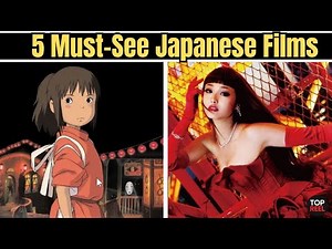 5 Must-See Japanese Films