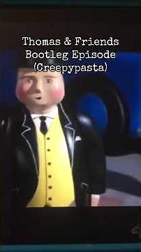 Creepypasta Thomas & friends bootleg Scaredy Engines @SpideyPasta