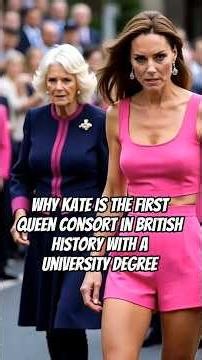 Why Kate Is the First Queen Consort in British History with a University Degree #catherine #camilla