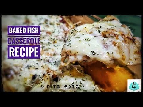 Baked Fish Casserole Recipe | Fish Casserole Recipe | Easy Baked Fish | Ritz Eatz