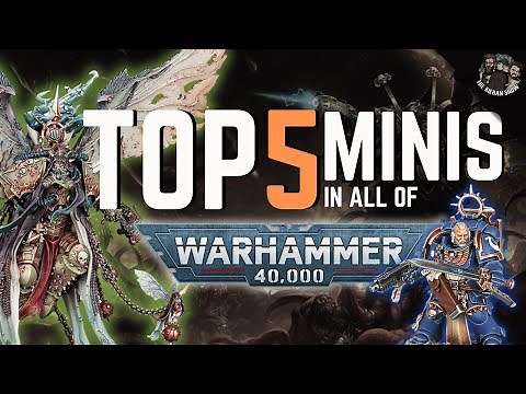 The BEST miniatures in ALL of Warhammer 40k