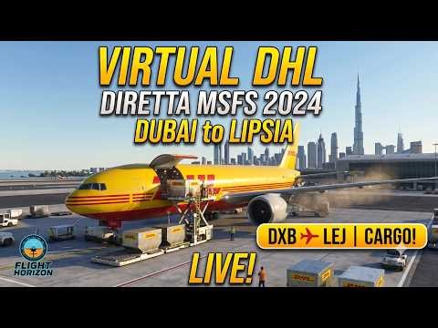 🔴 DUBAI → LEIPZIG with the Boeing 777F DHL | Live CARGO operations – MSFS 2024