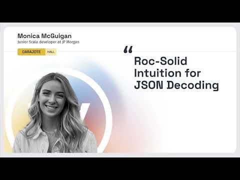 Lambda World 2024 - Roc-Solid Intuition for JSON Decoding - Monica McGuigan