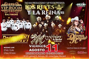 Viernes 11 de Agosto VIP Room - Baltimore, MD. Montez De Durango | Patrulla 81 | Diana Reyes Mas Info. 443.430.1905 & 240.237.0973 | www.Tickeri.com Boletos en: East Coast Autos (410) 686.1000 | Montez De Durango