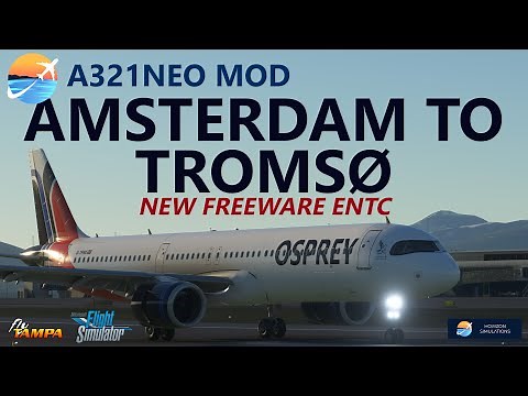MSFS | Horizon Simulation A321neo Mod Update Preview- FlyTampa EHAM to NEW Freeware Tromsø [RTX4090]