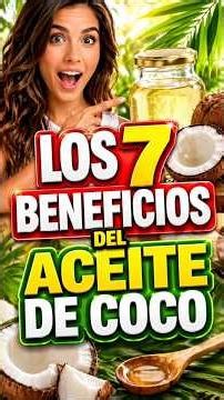 💥 THE 7 BENEFITS OF COCONUT OIL