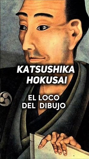 El artista que quiso vivir 110 años para dibujar mejor - Katsushika Hokusai