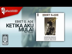 Ebiet G. Ade - Ketika Aku Mulai (Official Karaoke Video) | No Vocal