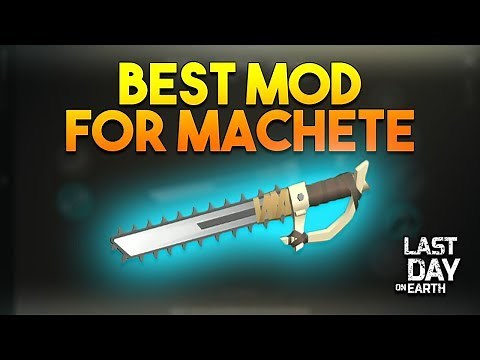 BEST MOD FOR MACHETE + COMPARISON | LAST DAY ON EARTH: SURVIVAL
