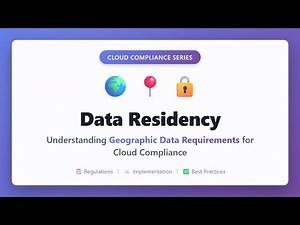 Data Residency Explained: Geographic Data Requirements for Cloud Compliance