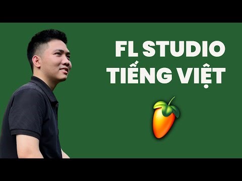 FL Studio chính thức có ngôn ngữ Tiếng Việt.