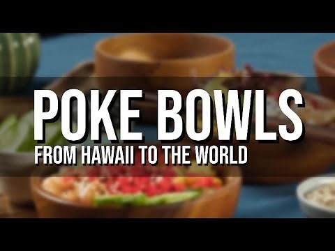 Poke Bowls: From Hawaii to The World