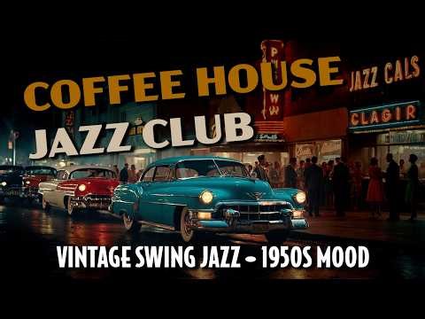 Coffee House Jazz Club | Vintage Swing Jazz Mix (1950s Mood)