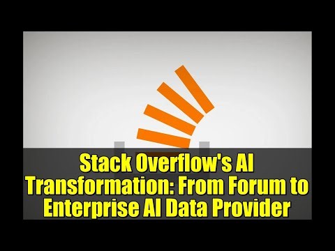 Stack Overflow's AI Transformation: From Forum to Enterprise AI Data Provider