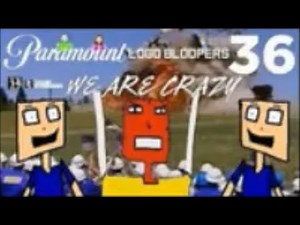 Paramount Logo Bloopers 36: We Are Crazy (Reupload)