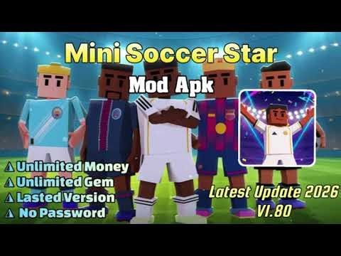 New Update! Mini Soccer Star Mod Apk v1.80 | Unlimited Money | Unlimited Gem