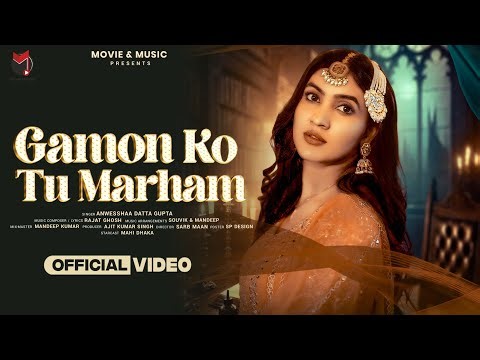 Gamon Ko Tu Marham (Official Video) Anwessha | Mahi | Latest song 2025
