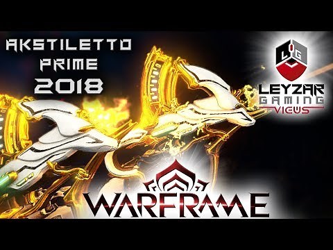 Akstiletto Prime Build 2018 (Guide) - The Monster of its Class (Warframe Gameplay)